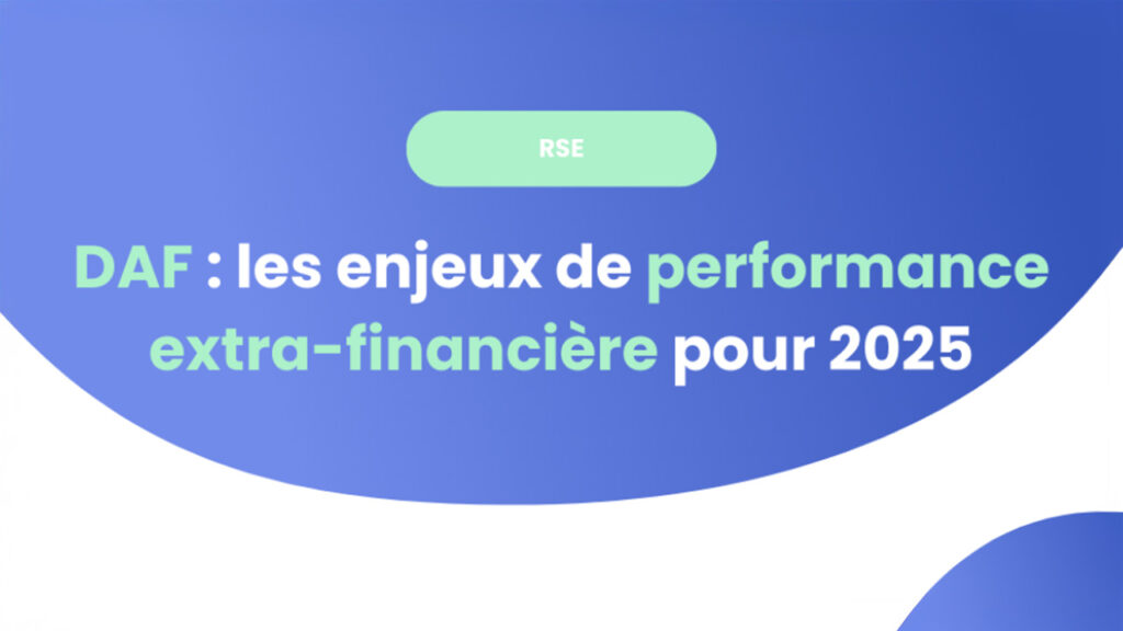 Les enjeux de performance extra-financière pour 2025